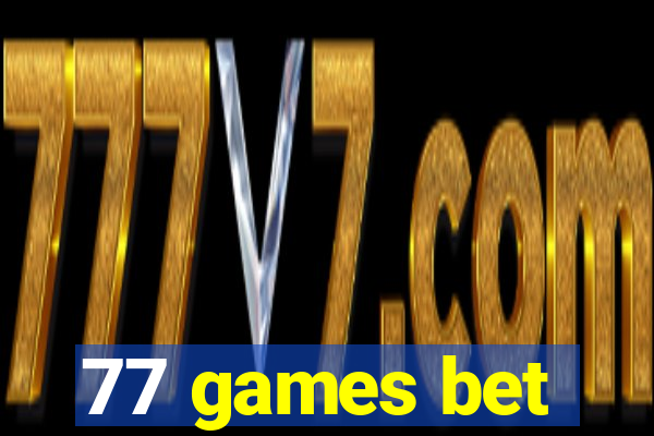 77 games bet